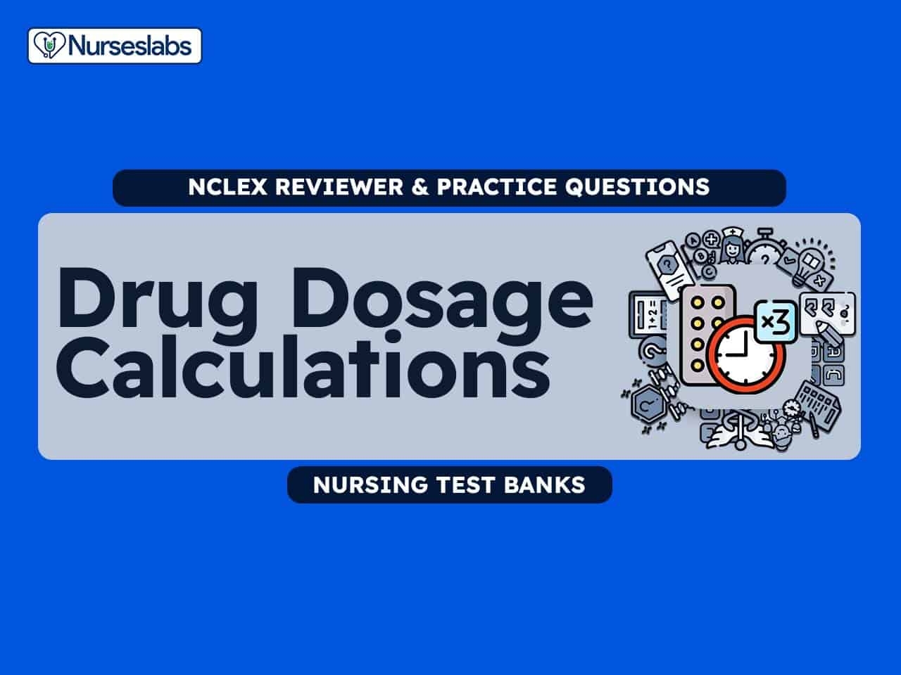Drug Calculations Practice NCLEX Questions 100 Items Nurseslabs Drug Calculations Practice NCLEX Questions 100 Items Nurseslabs